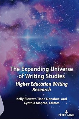 The Expanding Universe Of Writing Studies: Higher Education Writing Research-..
