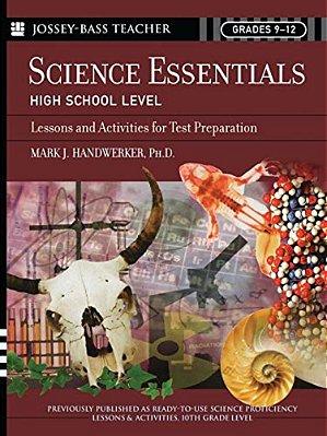 Science Essentials, High School Level: Lessons And Activities For Test Preparation-..