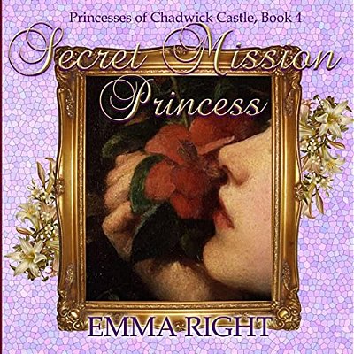Secret Mission Princess: Princesses Of Chadwick Castle Adventures Series-..