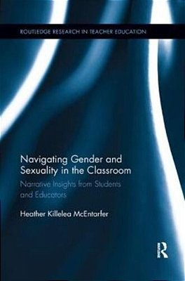 Navigating Gender And Sexuality In The Classroom: Narrative Insights From Students And Educators-..