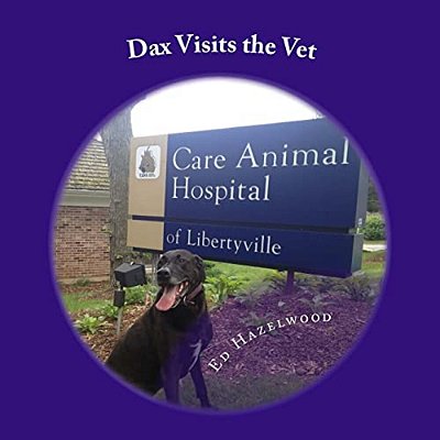 Dax Visits The Vet: The Dax Adventure Series-..