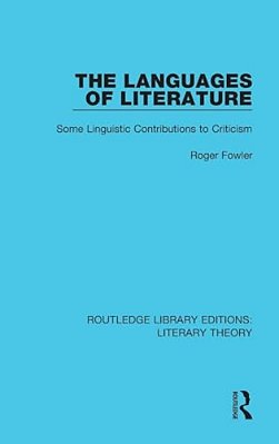 The Languages Of Literature: Some Linguistic Contributions To Criticism-..