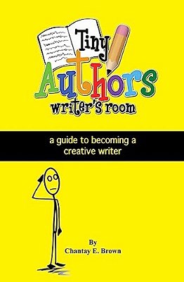 Tiny Authors Writers Room Guide Book: A Guide To Becoming A Creative Writer-..