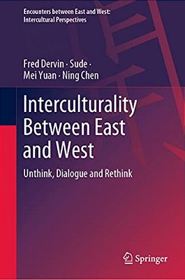 Interculturality Between East And West: Unthink, Dialogue And Rethink-..