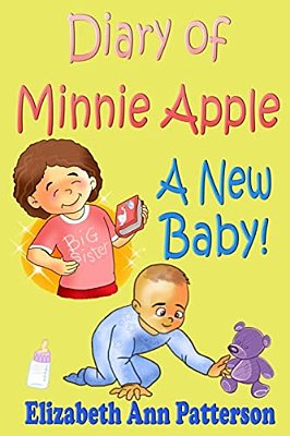 Diary Of Minnie Apple: A New Baby!-..