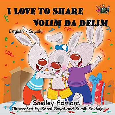 I Love To Share: English Serbian Bilingual Children's Book-..