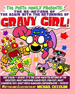 The Pasta Family: The Re-Return Of The Again With The Returning Of Gravy Girl!-..