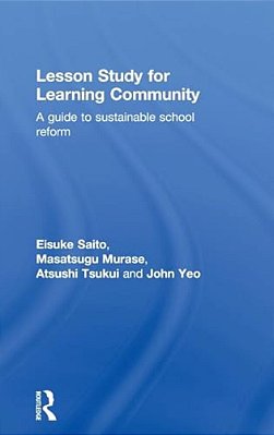 Lesson Study For Learning Community: A Guide To Sustainable School Reform-..
