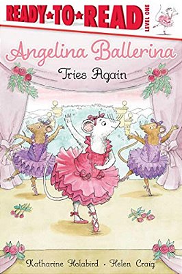 Angelina Ballerina Tries Again: Ready-To-read Level 1-..