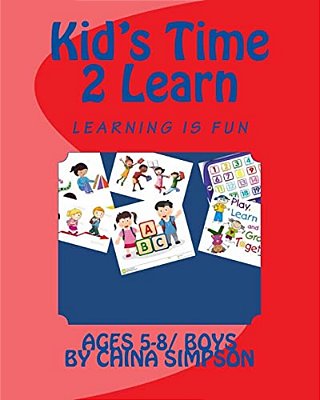 Kid's Time 2 Learn: Ages 5-8/Boy's-..