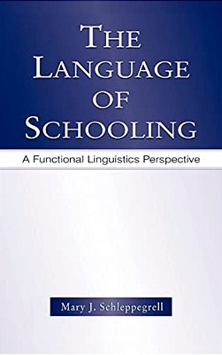 The Language Of Schooling: A Functional Linguistics Perspective-..