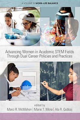 Advancing Women In Academic Stem Fields Through Dual Career Policies And Practices (Hc)-..