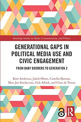 Generational Gaps In Political Media Use And Civic Engagement: From Baby Boomers To Generation Z-..