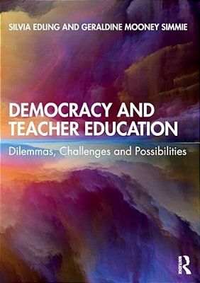 Democracy And Teacher Education: Dilemmas, Challenges And Possibilities-..