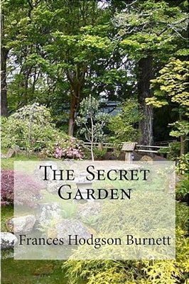 The Secret Garden: The Secret Garden Burnett, Frances Hodgson-..