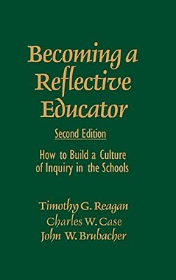 Becoming A Reflective Educator: How To Build A Culture Of Inquiry In The Schools-..
