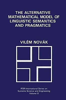 The Alternative Mathematical Model Of Linguistic Semantics And Pragmatics-..