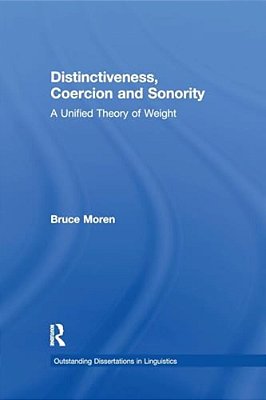Distinctiveness, Coercion And Sonority: A Unified Theory Of Weight-..