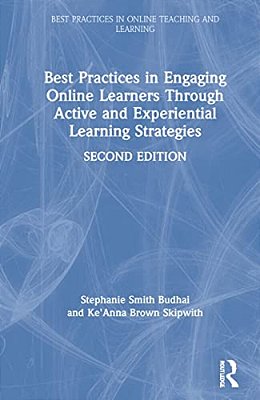 Best Practices In Engaging Online Learners Through Active And Experiential Learning Strategies-..