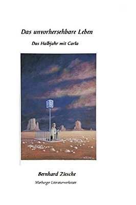 Das Unvorhersehbare Leben: Das Halbjahr Mit Carla-..