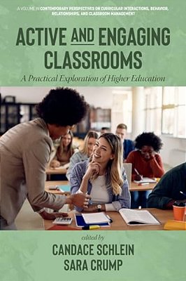 Active And Engaging Classrooms: A Practical Exploration Of Higher Education-..