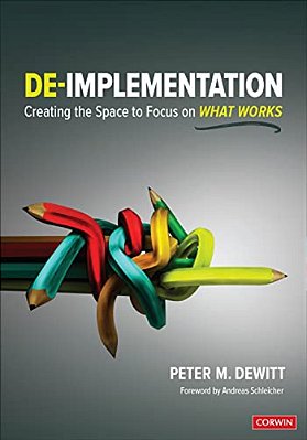 De-Implementation: Creating The Space To Focus On What Works-..