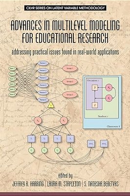 Advances In Multilevel Modeling For Educational Research: Addressing Practical Issues Found In Real-World Applications-..