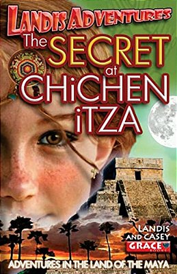The Secret At Chichen Itza: Landis Adventures-..