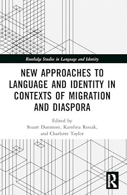 New Approaches To Language And Identity In Contexts Of Migration And Diaspora-..