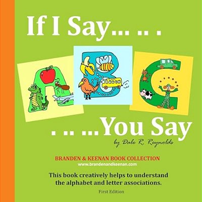 If I Say..... You Say 02/Temporary Photo Style: This Book Creatively Helps To Understand The Alphabet And Letter Associations. -..