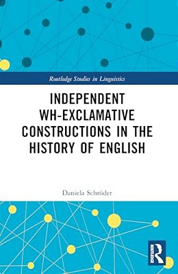 Independent Wh-Exclamative Constructions In The History Of English-..