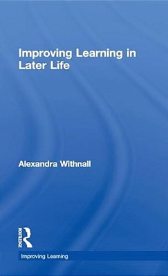 Improving Learning In Later Life-..