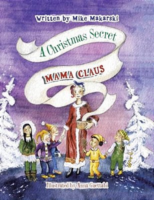 A Christmas Secret: Mama Claus-..