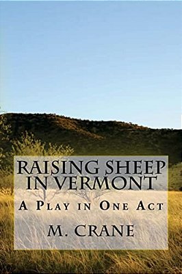 Raising Sheep In Vermont: A Play In One Act-..