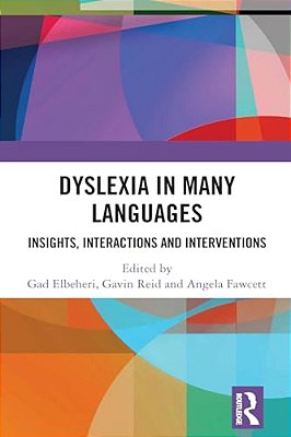 Dyslexia In Many Languages: Insights, Interactions And Interventions-..
