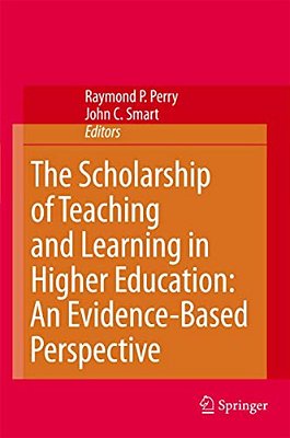 The Scholarship Of Teaching And Learning In Higher Education: An Evidence-Based Perspective-..