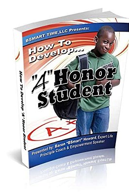How To Develop "A" Honor Student: Parents Guide To Building Successful Children-..