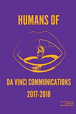 Humans Of Dvc 2017-2018: By Noël Ingram's Humanities 10 Class-..