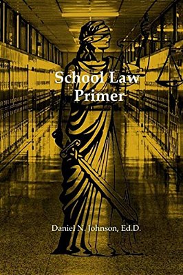 School Law Primer: A Working Guide For Educational Leaders-..