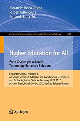 Higher Education For All. From Challenges To Novel Technology-Enhanced Solutions: First International Workshop On Social, Semantic, Adaptive And Gamif-..
