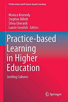 Practice-Based Learning In Higher Education: Jostling Cultures-..