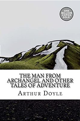 The Man From Archangel And Other Tales Of Adventure-..