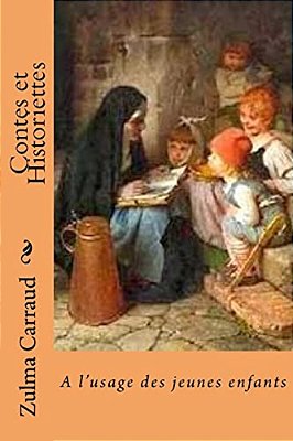 Contes Et Historiettes: A L'Usage Des Jeunes Enfants-..