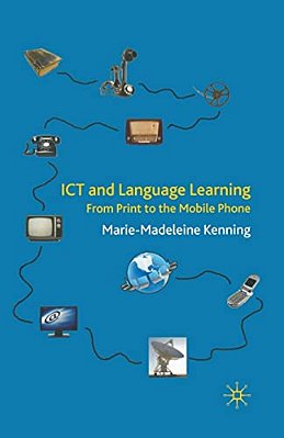 Ict And Language Learning: From Print To The Mobile Phone-..