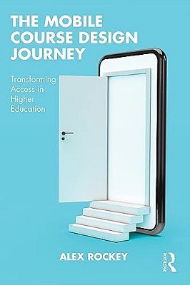 The Mobile Course Design Journey: Transforming Access In Higher Education-..