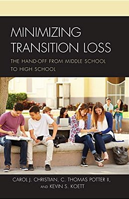 Minimizing Transition Loss: The Hand-Off From Middle School To High School-..