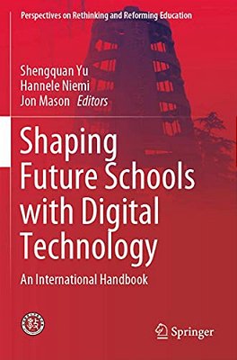 Shaping Future Schools With Digital Technology: An International Handbook-..