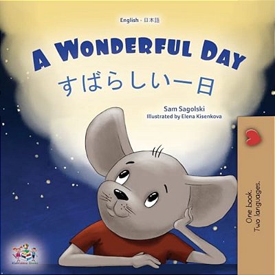 A Wonderful Day (English Japanese Bilingual Children's Book)-..