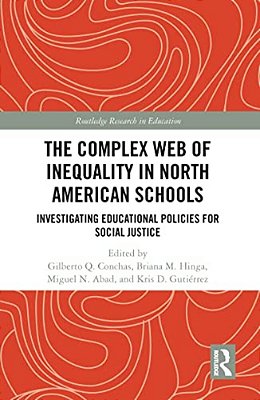 The Complex Web Of Inequality In North American Schools: Investigating Educational Policies For Social Justice-..