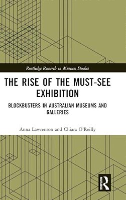 The Rise Of The Must-See Exhibition: Blockbusters In Australian Museums And Galleries-..